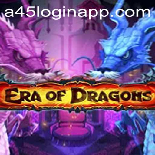 EraOfDragons Game Guide: Unveiling the Mysteries with a45 Login App