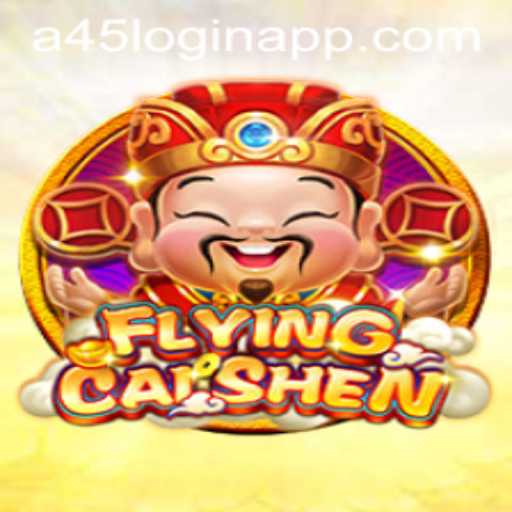 Exploring the Exciting World of FlyingCaiShen and the a45 Login App