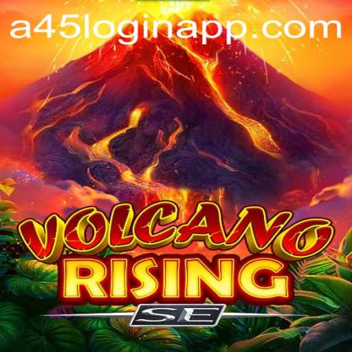 Explore the Adventure of VolcanoRisingSE: A New Era of Gaming with a45 Login App